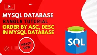 MySQL Database Bangla Tutorial 08 | ORDER BY | ASC | DESC  in MySQL | Sorting in MySQL Database