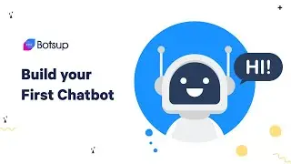 Botsup Tutorials: Building a bot