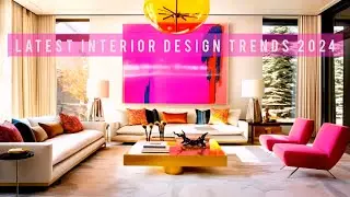 Latest Interior Design Trends 2024: The Pinnacle of Style and Functionality: Bold Design Trends 2024
