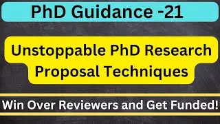 Unstoppable Ph.D. Proposal Techniques: Win Over Reviewers and Get Funded!