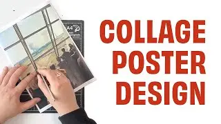 Collage Poster Process 
