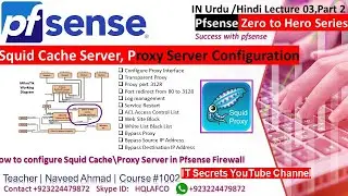 Pfsense 10 Lecture 3, Part 2, Squid Server