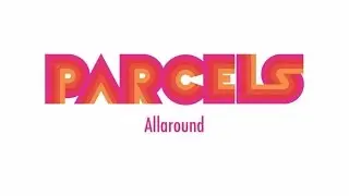 Parcels ~ Allaround (Official Audio)