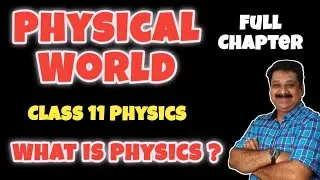 Physical World, Class 11 Physics Chapter 1, What is Physics ?