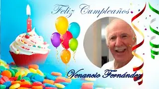 VIDEO DE CUMPLEAÑOS DE VENANCIO FERNANDEZ