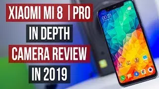 Xiaomi Mi 8 Pro Camera Review After 8 Months Sony IMX 363 in 2019🔥🔥🔥