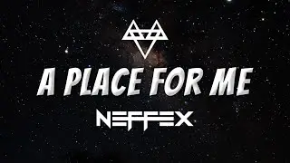 NEFFEX - A Place For Me (Lyrics)