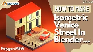 Isometric Venice Street Tutorial In Blender 3.3 | Polygon MBW