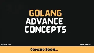 Intro - Golang advance concepts series