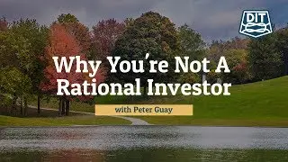Why You’re Not A Rational Investor | Family Financial Planning