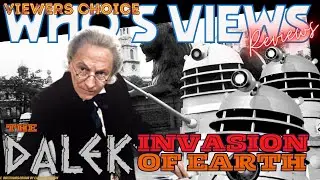 WHO'S VIEWS REVIEWS THE DALEK INVASION OF EARTH DOCTOR WHO