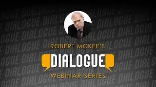 DIALOGUE | Robert McKee's New Webinar Series