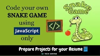 Code your own SNAKE GAME using JAVASCRIPT only || Projects for Resume || Skill Development
