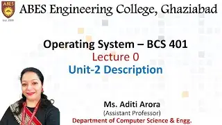 Lecture 0 (Unit 2) || Operating System || Operating System (BCS-401)