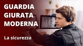 GUARDIA GIURATA MODERNA - La sicurezza
