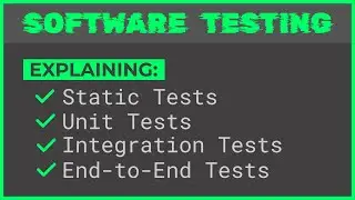 Static, Unit, Integration, and End-to-End Tests Explained - Software Testing Series #1