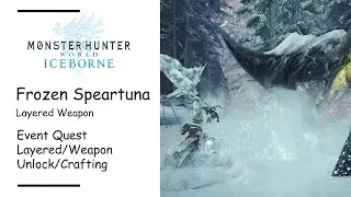 How to Get Frozen Speartuna Layered Weapon! MonHun World Iceborne Quick Guide #kucingobesitas