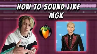 How To Sound Like MGK | FL Studio Tutorial