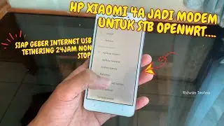 Cara setting hp xiaomi 4a jadi modem untuk stb openwrt