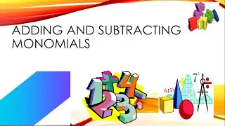 Adding AND SUBTRACTING MONOMIALS