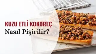 Kuzu Etli Kokoreç Nasıl Pişirilir?