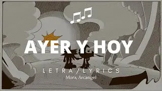 || LETRA || AYER Y HOY - Mora, Arcangel // (Lyrics)