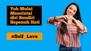 Tips Mencintai Diri Sendiri Agar Hidup Lebih Bahagia