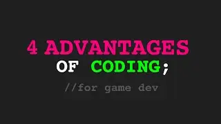 The ADVANTAGES OF CODING for Game Development