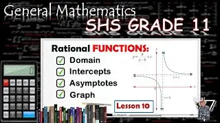 EP. 10 | RATIONAL FUNCTIONS | SHS 11 | GENERAL MATHEMATICS
