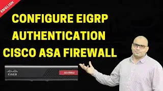 Configure EIGRP Authentication on a Cisco ASA Firewall
