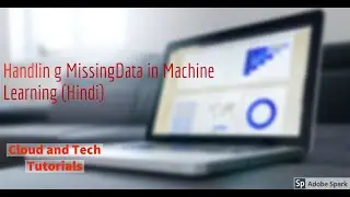 Missing Data Handling in Machine Learning ? - Cloud and Tech Tutorials (Hindi)