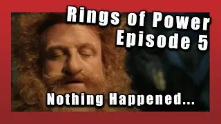 Rings of Power Ep. 5 Review. When Does it Get Good?