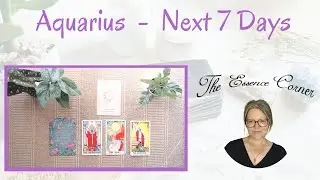 AQUARIUS - Next 7 Days - Timeless Tarot Reading