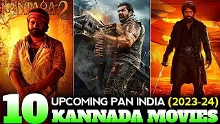 10 Upcoming Kannada Pan India Movies 2023-2024|| Biggest Upcoming Kannada Movies 2023-2024 