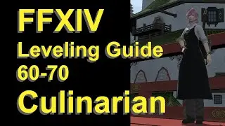 OUTDATED - FFXIV Culinarian Leveling Guide 60 to 70 - post patch 5.58