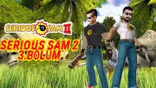 SERIOUS SAM 2 MULTIPLAYER 3.BÖLÜM!