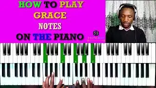 HOW TO PLAY GRACE NOTES ON THE PIANO
