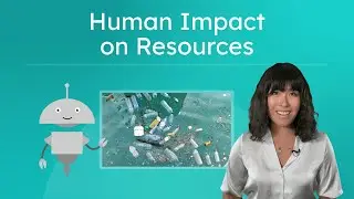 Human Impact on Resources - Elementary Science for Kids!