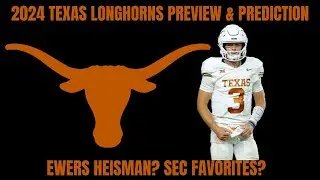 Analyzing The 2024 Texas Longhorns | College Football Prediction
