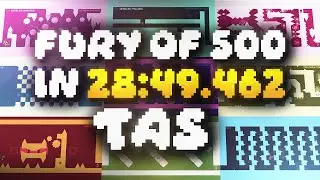 [TAS] FURY OF 500 in 28:49.462 - Geometry Dash 2.2