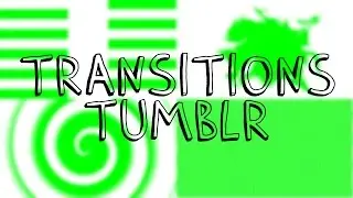 TUMBLR TRANSITIONS GREEN SCREEN