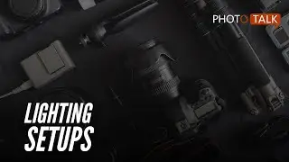 PhotoTalk - Lighting Setups,  Photography
