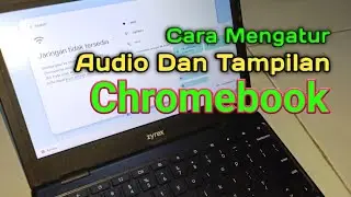 Cara Mudah Atur Audio dan Tampilan Chromebook Kamu!
