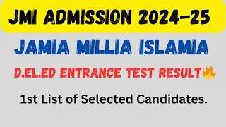 JMI D.El.Ed Entrance Test Result 2024-25🔥|| 1st List of Selected Candidates || Jamia Millia Islamia.