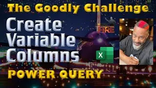 Create Variable Columns in Power Query - Goodly Challenge - The First Class Edition
