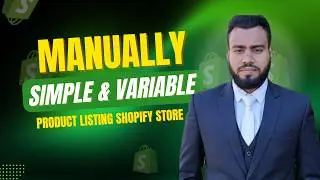 Manually Simple and Variable Product Listing Shopify Store | Shopify Product Upload