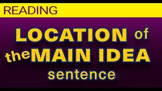 🟡 Location of the main idea sentence in the paragraph