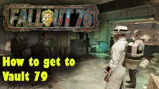 Fallout 76 -  How to get to Vault 79 Basic Guide
