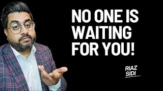 No One Is Waiting For You!