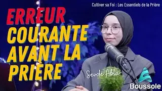 Les Obligations Avant la Prière : Ne Faites Plus Ces Erreurs !